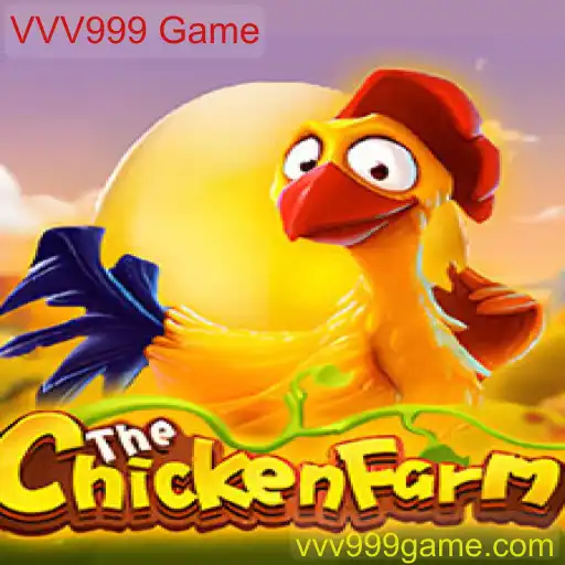 Descubra o Mundo Fascinante do Jogo ChickenFarm: A Nova Sensação VVV999 Game
